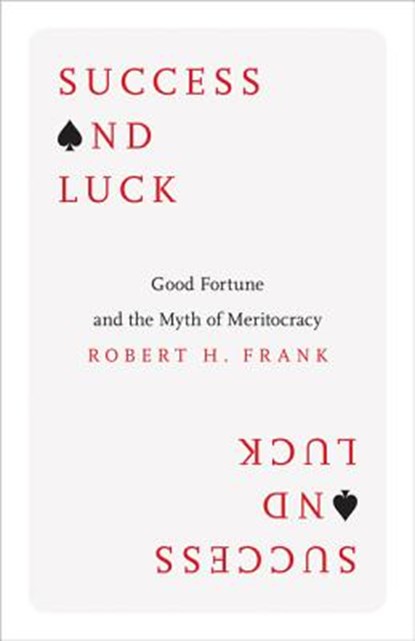 Success and Luck, FRANK,  Robert H. - Gebonden Gebonden - 9780691167404