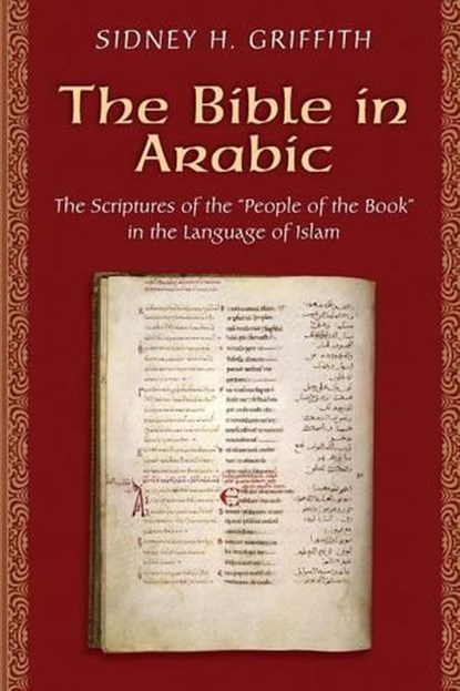 The Bible in Arabic, Sidney H. Griffith - Paperback - 9780691168081
