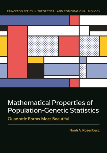 Mathematical Properties of Population-Genetic Statistics, Noah A. Rosenberg - Paperback - 9780691168333