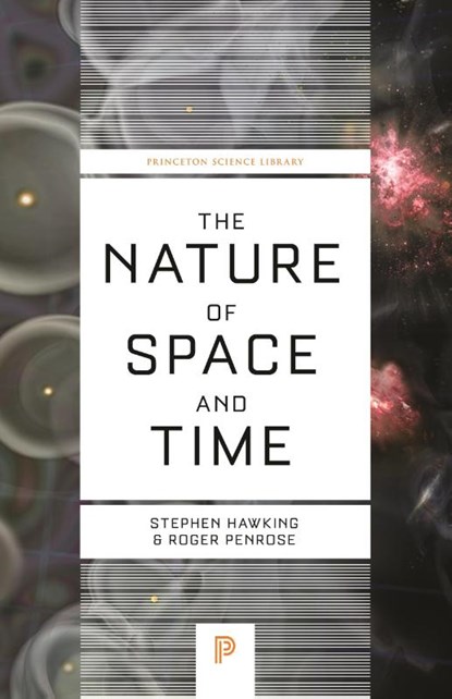 The Nature of Space and Time, Stephen Hawking ; Roger Penrose - Paperback - 9780691168449