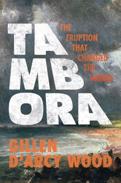Tambora, Gillen D’Arcy Wood - Paperback - 9780691168623