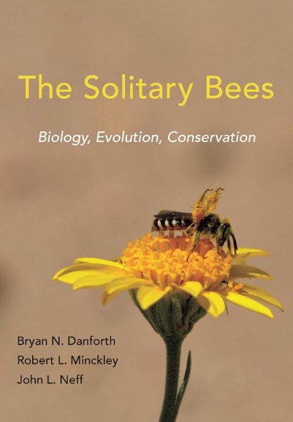 The Solitary Bees, Bryan N. Danforth ; Robert L. Minckley ; John L. Neff - Gebonden - 9780691168982