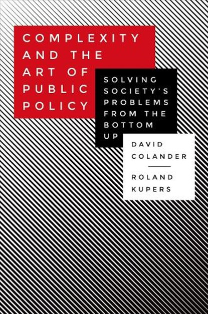 Complexity and the Art of Public Policy, David Colander ; Roland Kupers - Paperback - 9780691169132