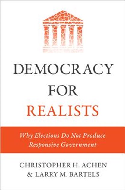 Democracy for Realists, Christopher H. Achen ; Larry M. Bartels - Gebonden - 9780691169446