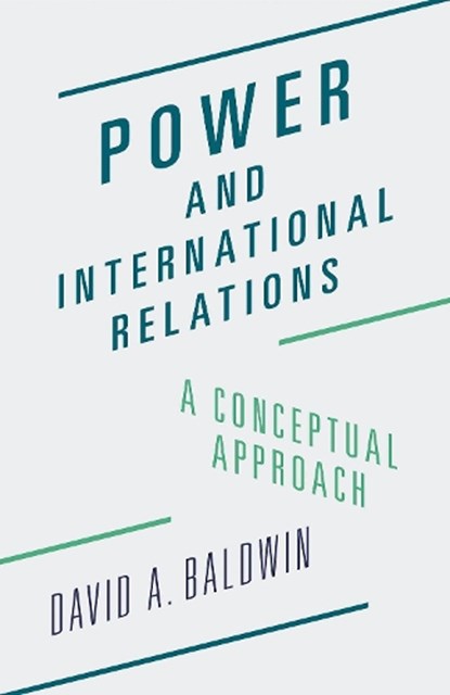 Power and International Relations, David A. Baldwin - Gebonden - 9780691170381