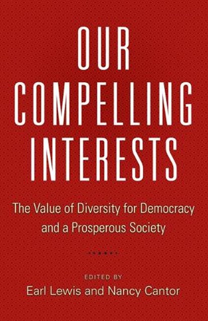Our Compelling Interests, Earl Lewis ; Nancy Cantor - Gebonden - 9780691170480
