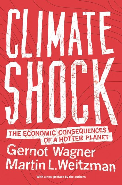 Climate Shock, Gernot Wagner ; Martin L. Weitzman - Paperback - 9780691171326