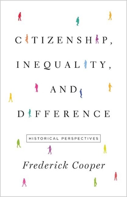 Citizenship, inequality, and difference, frederick cooper - Gebonden - 9780691171845