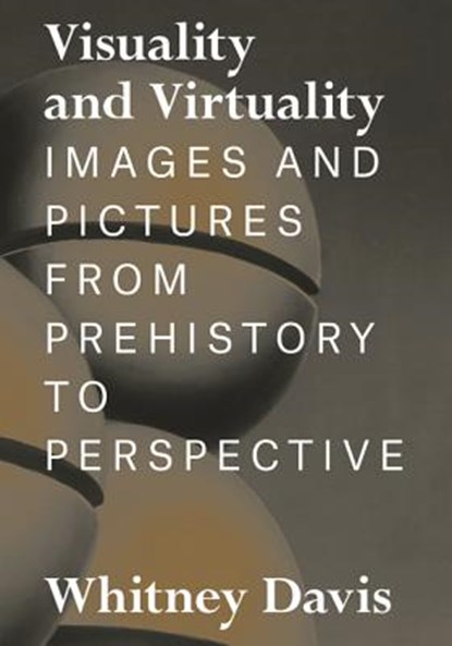 Visuality and Virtuality, Whitney Davis - Gebonden - 9780691171944