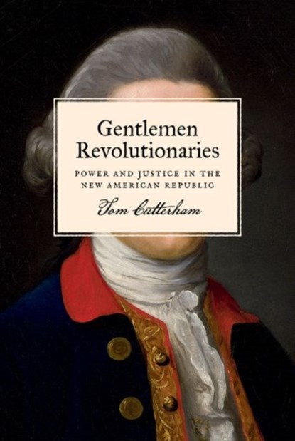 Gentlemen Revolutionaries, Tom Cutterham - Gebonden - 9780691172668