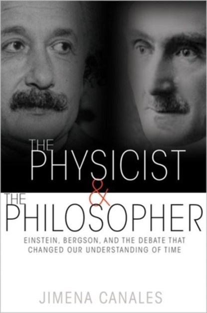 The Physicist and the Philosopher, Jimena Canales - Paperback - 9780691173177