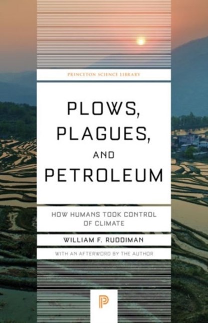 Plows, Plagues, and Petroleum, William F. Ruddiman - Paperback - 9780691173214