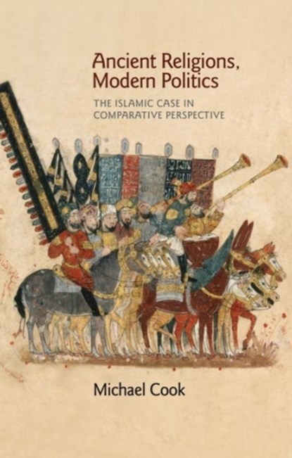 Ancient Religions, Modern Politics, Michael A. Cook - Paperback - 9780691173344