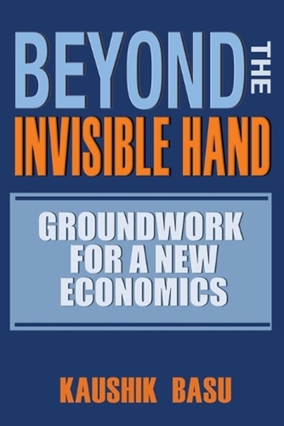 Beyond the Invisible Hand, Kaushik Basu - Paperback - 9780691173696