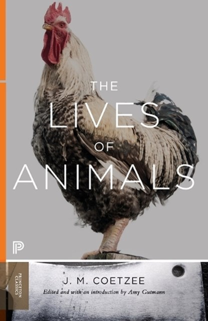 The Lives of Animals, J. M. Coetzee - Paperback - 9780691173900