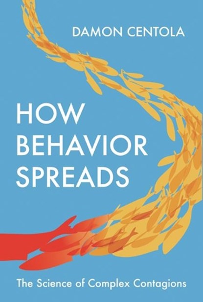 How Behavior Spreads, Damon Centola - Gebonden - 9780691175317