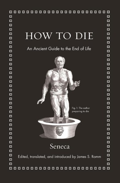 How to Die, Seneca - Gebonden Gebonden - 9780691175577