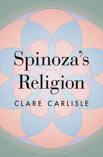 Spinoza's Religion, Clare Carlisle - Gebonden - 9780691176598