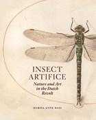 Insect artifice : nature and art in the dutch revolt | Marisa Anne Bass | 