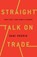 Straight Talk on Trade, Dani Rodrik - Gebonden - 9780691177847