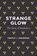 Strange Glow, Timothy J. Jorgensen - Paperback - 9780691178349