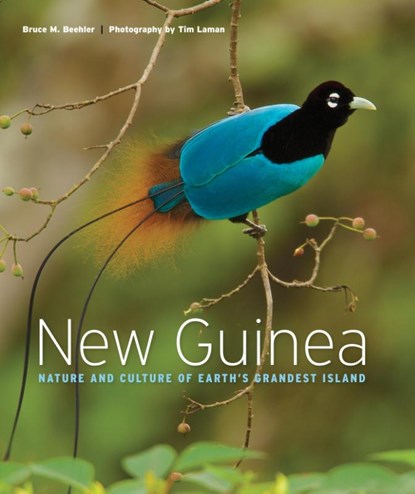New Guinea, Bruce M. Beehler ; Tim Laman - Gebonden - 9780691180304