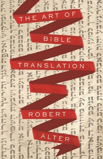 The Art of Bible Translation, Robert Alter - Gebonden - 9780691181493