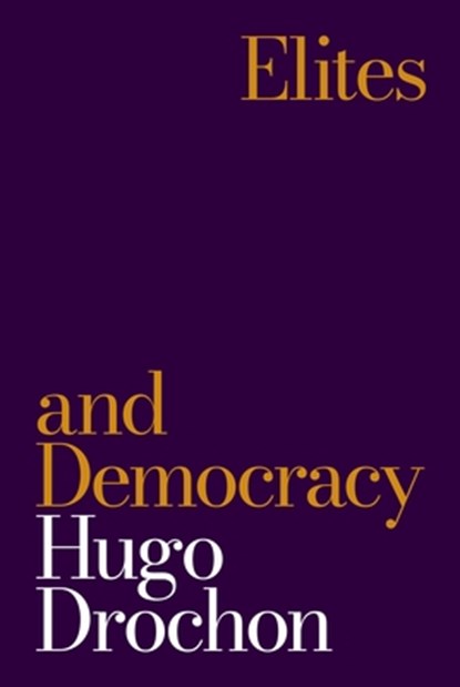 Elites and Democracy, Hugo Drochon - Gebonden - 9780691181554