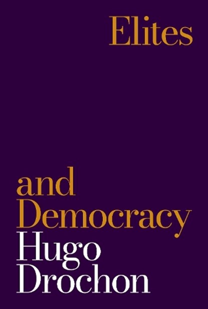 Elites and Democracy, Hugo Drochon - Gebonden - 9780691181554