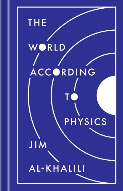The World According to Physics, Jim Al-Khalili - Gebonden - 9780691182308