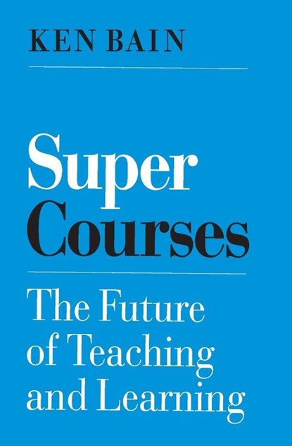 Super Courses, Ken Bain - Paperback - 9780691182568