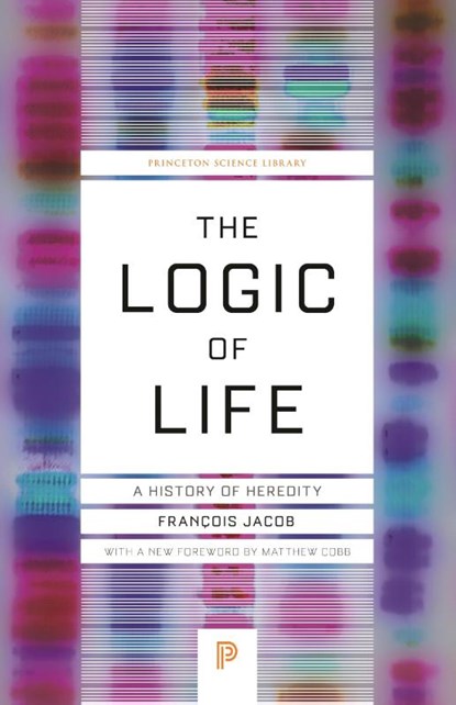The Logic of Life, Francois Jacob - Paperback - 9780691182841