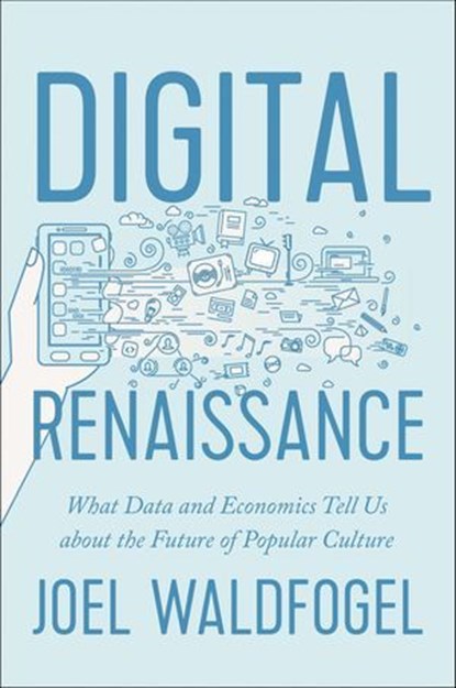 Digital Renaissance, Joel Waldfogel - Ebook - 9780691185439