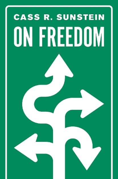 On Freedom, Cass R. Sunstein - Gebonden Gebonden - 9780691191157