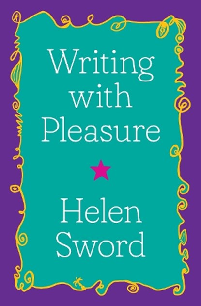 Writing with Pleasure, Helen Sword - Gebonden - 9780691191775