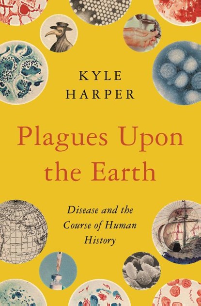 Plagues Upon the Earth, Kyle Harper - Gebonden - 9780691192123