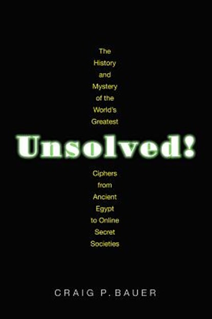 Unsolved!, Craig P. Bauer - Paperback - 9780691192291