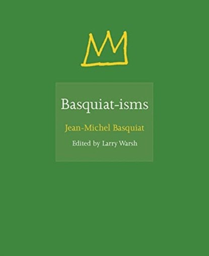 Basquiat-isms, Jean-Michel Basquiat - Gebonden Gebonden - 9780691192833