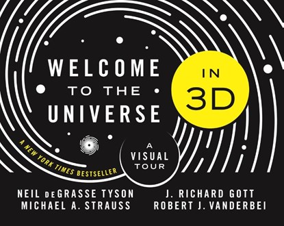Welcome to the Universe in 3D, Neil deGrasse Tyson ; Michael A. Strauss ; J. Richard Gott ; Robert J. Vanderbei - Gebonden - 9780691194073