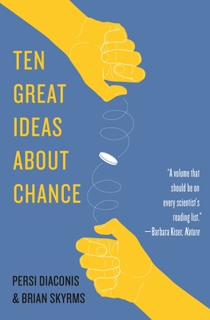 Ten Great Ideas about Chance, Persi Diaconis ; Frederick Brian Skyrms - Paperback - 9780691196398