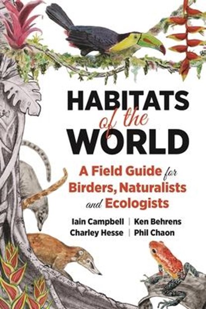 Habitats of the World, Iain Campbell ; Ken Behrens ; Charley Hesse ; Phil Chaon - Paperback - 9780691197562