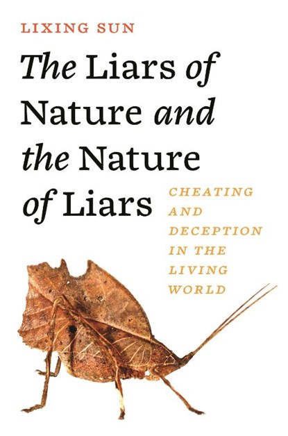 The Liars of Nature and the Nature of Liars, Lixing Sun - Gebonden - 9780691198606