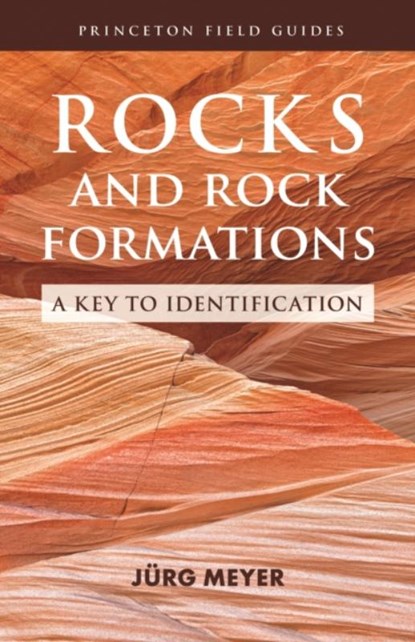 Rocks and Rock Formations, Jurg Meyer - Paperback - 9780691199528