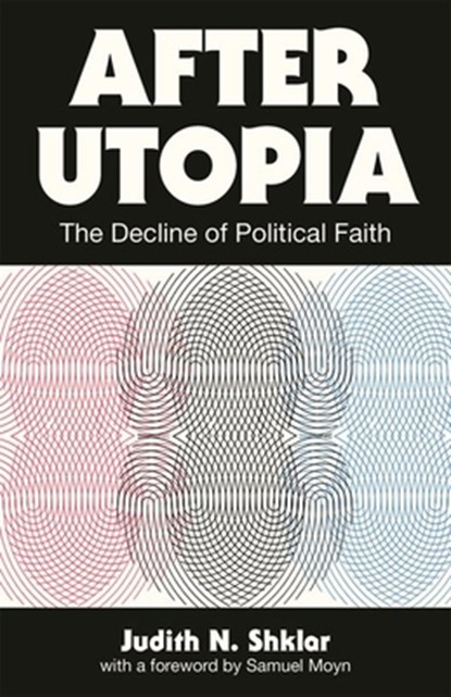 After Utopia, Judith N. Shklar - Paperback - 9780691200859