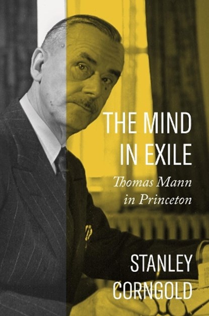 The Mind in Exile, Stanley Corngold - Gebonden - 9780691201641