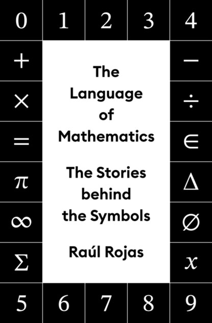 The Language of Mathematics, Raul Rojas - Gebonden - 9780691201887
