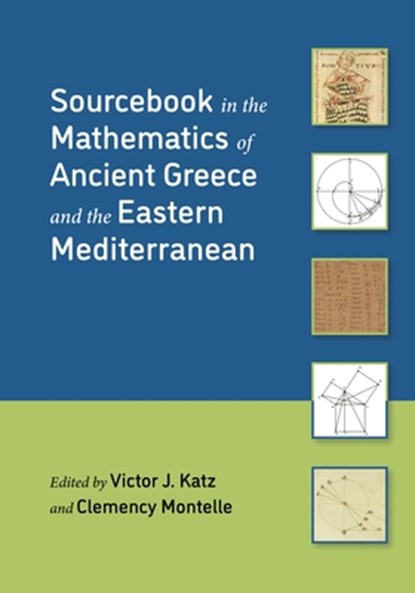 Sourcebook in the Mathematics of Ancient Greece and the Eastern Mediterranean, Victor J. Katz ; Clemency Montelle - Gebonden - 9780691202815