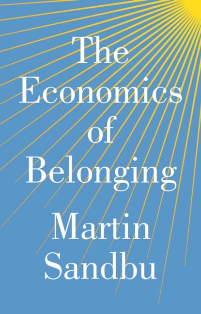 The Economics of Belonging, Martin Sandbu - Gebonden - 9780691204529
