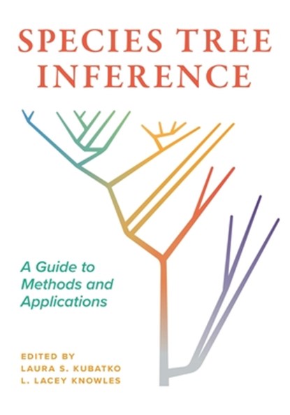 Species Tree Inference, Laura Kubatko ; L. Lacey Knowles - Paperback - 9780691207605