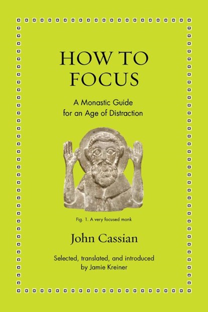 How to Focus, John Cassian - Gebonden - 9780691208084